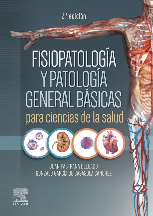 PASTRANA - FISIOPATOLOGÍA Y PATOLOGÍA GENERAL BÁSICAS PARA CIENCIAS DE LA SALUD