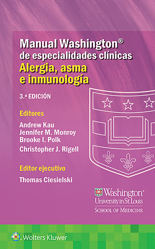 KAU. MANUAL WASHINGTON DE ESPECIALIDADES CLINICAS: ALERGIA, ASMA E INMUNOLOGIA (3ª ED.)